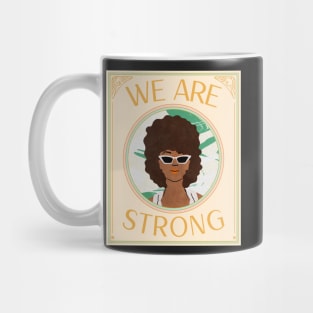 We Are Strong (retro empowered woman) Mug